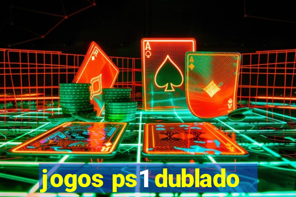 jogos ps1 dublado